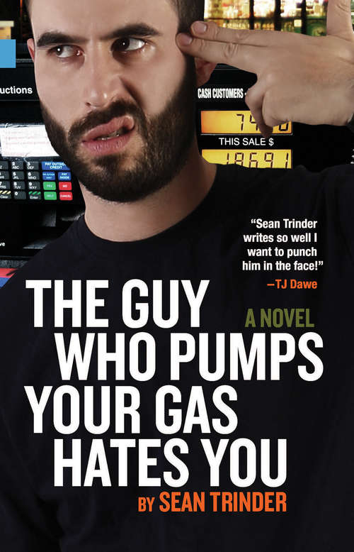 The Guy Who Pumps Your Gas Hates You (Nunatak First Fiction Series #39)