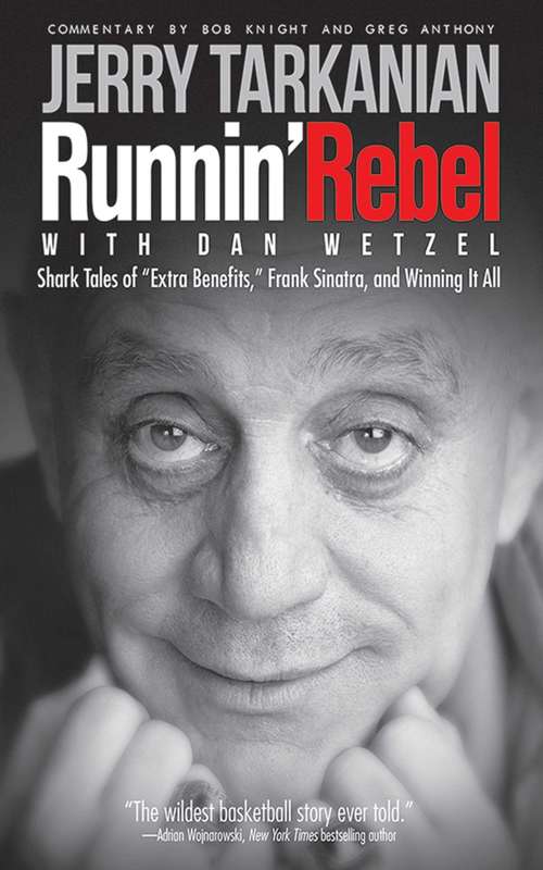 Runnin' Rebel: Shark Tales of "Extra Benefits," Frank Sinatra, and Winning It All