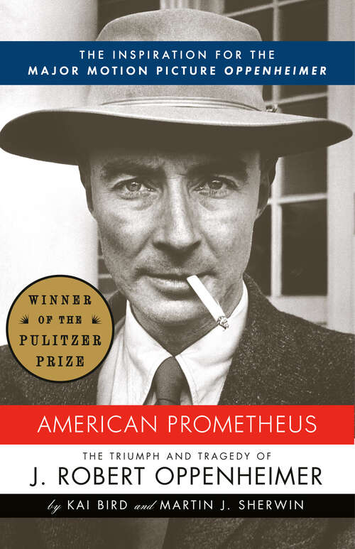 Book cover of American Prometheus: The Inspiration for the Major Motion Picture OPPENHEIMER