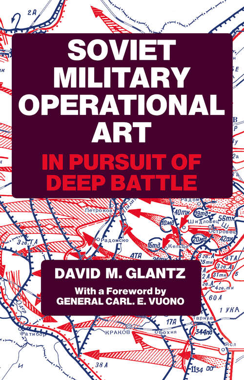 Book cover of Soviet Military Operational Art: In Pursuit of Deep Battle (Soviet (Russian) Military Theory and Practice)