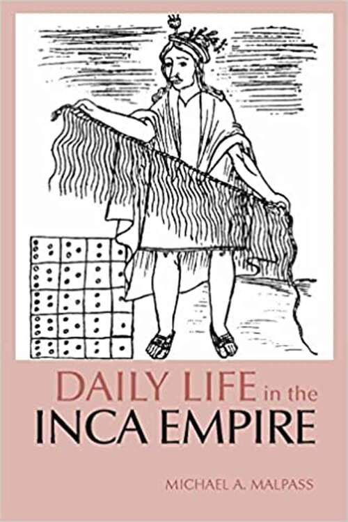 Book cover of Daily Life in the Inca Empire