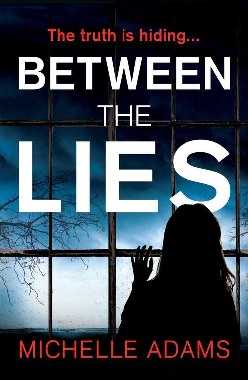 Between the Lies: a totally gripping psychological thriller with the most shocking twists