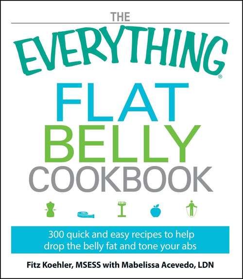 Book cover of The Everything Flat Belly Cookbook