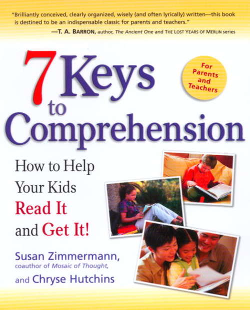 Book cover of 7 Keys to Comprehension: How to Help Your Kids Read It and Get It!