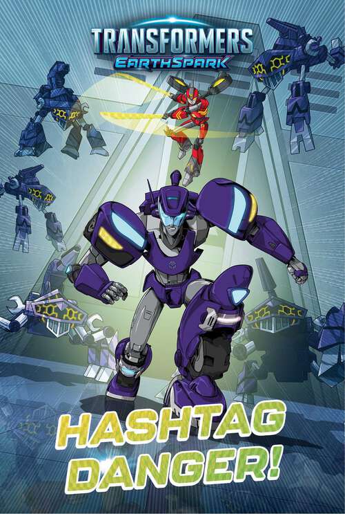 Book cover of Hashtag Danger! (Transformers: EarthSpark)
