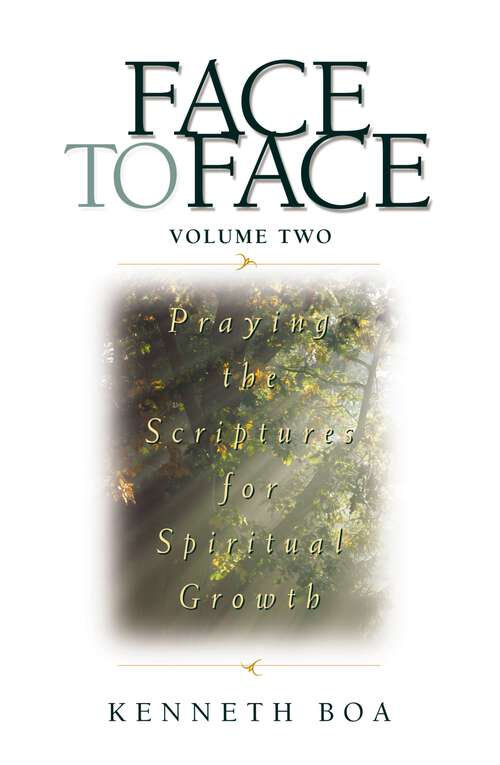 Book cover of Face to Face: Praying the Scriptures for Spiritual Growth