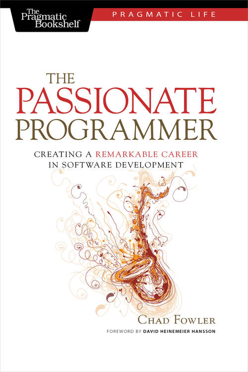 Book cover of The Passionate Programmer: Creating a Remarkable Career in Software Development