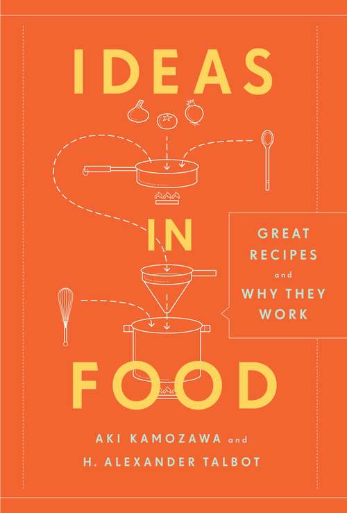 Book cover of Ideas in Food: Great Recipes and Why They Work: A Cookbook