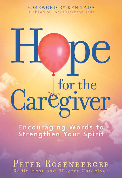 Book cover of Hope for the Caregiver: Encouraging Words to Strengthen Your Spirit