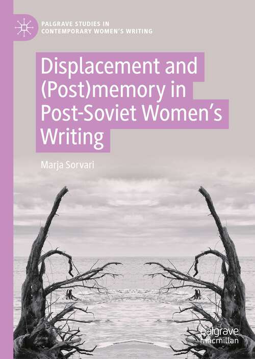 Book cover of Displacement and (1st ed. 2022) (Palgrave Studies in Contemporary Women’s Writing)