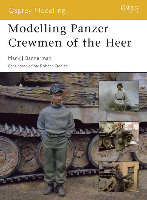 Book cover of Modelling Panzer Crewmen of the Heer