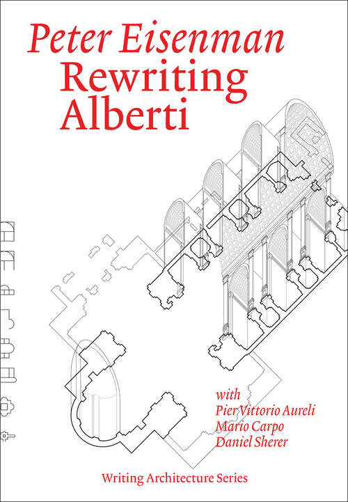 Book cover of Rewriting Alberti (Writing Architecture)