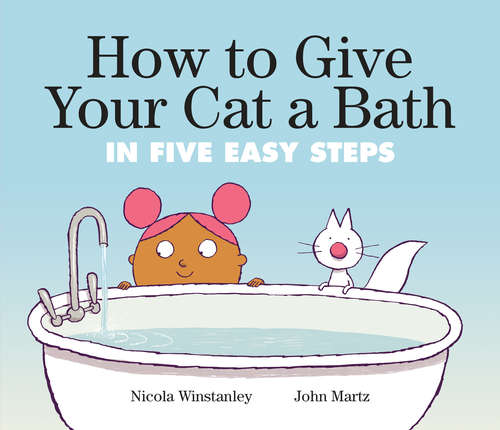 Book cover of How to Give Your Cat a Bath: in Five Easy Steps (How to Cat books)
