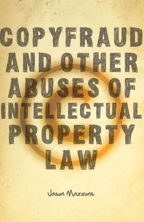 Book cover of Copyfraud and Other Abuses of Intellectual Property Law