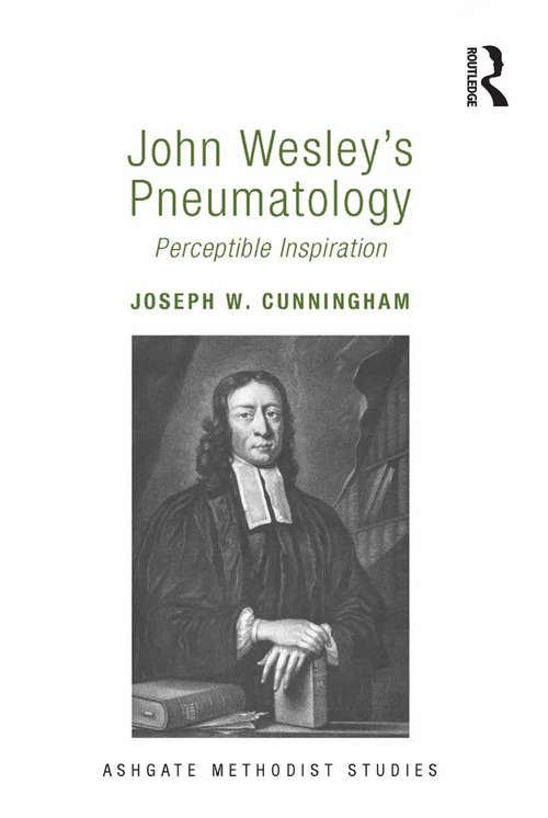 Book cover of John Wesley's Pneumatology: Perceptible Inspiration (Routledge Methodist Studies Series)