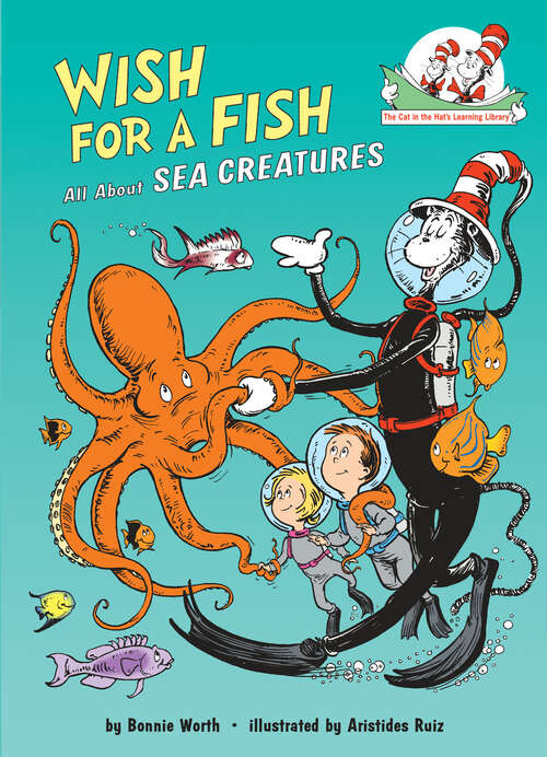 Book cover of Wish for a Fish: All About Sea Creatures (Cat in the Hat's Learning Library)