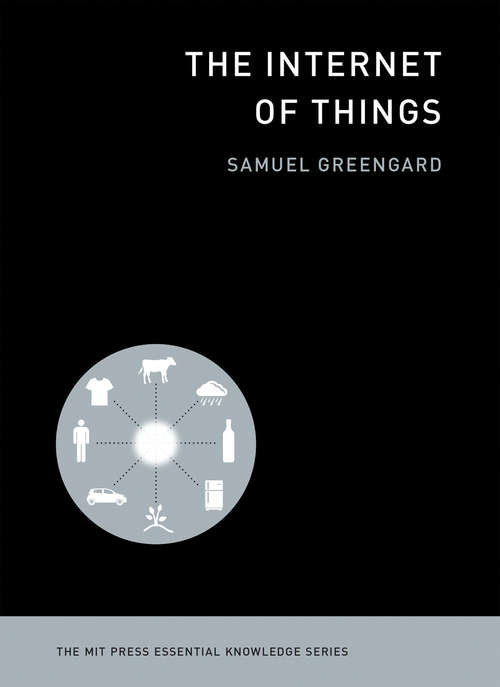 Book cover of The Internet of Things (The MIT Press Essential Knowledge series)