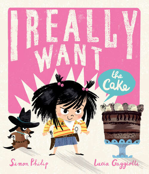 Book cover of I Really Want the Cake (Digital Read Along Edition) (Unabridged edition) (Unabridged, Digital Read Along)