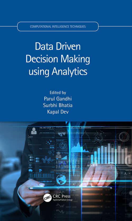 Data Driven Decision Making using Analytics (Computational Intelligence Techniques)