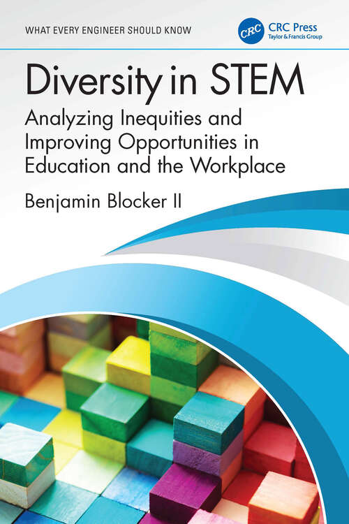 Book cover of Diversity in STEM: Analyzing Inequities and Improving Opportunities in Education and the Workplace (1) (What Every Engineer Should Know)