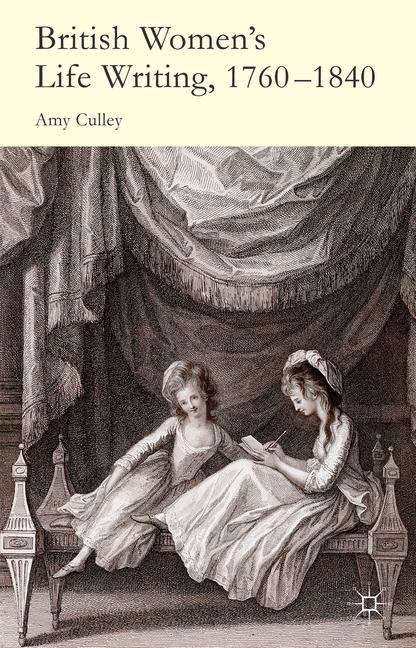 Book cover of British Women’s Life Writing, 1760–1840