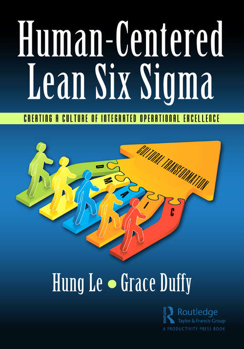 Book cover of Human-Centered Lean Six Sigma: Creating a Culture of Integrated Operational Excellence
