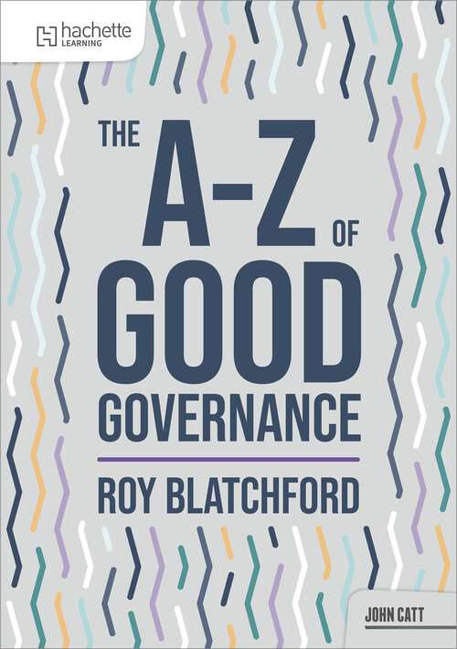 Book cover of The A-Z of Good Governance (John Catt A-Z series)