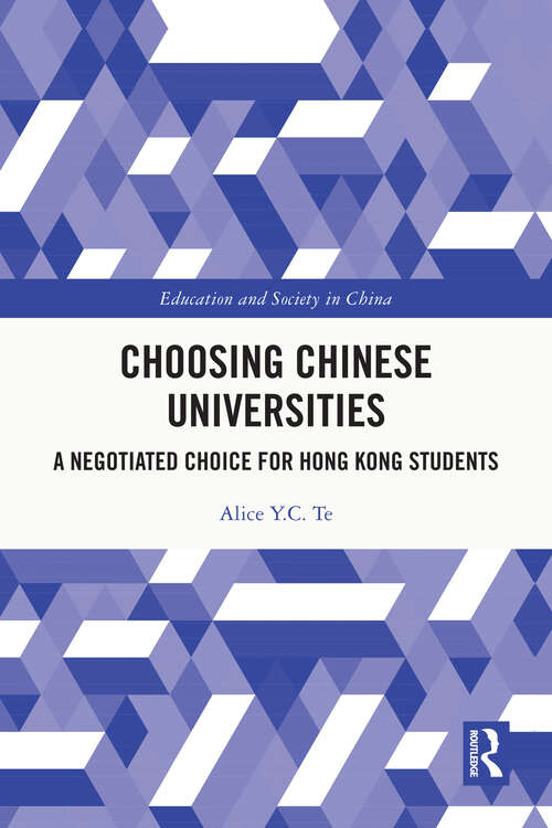 Book cover of Choosing Chinese Universities: A Negotiated Choice for Hong Kong Students (Education and Society in China)