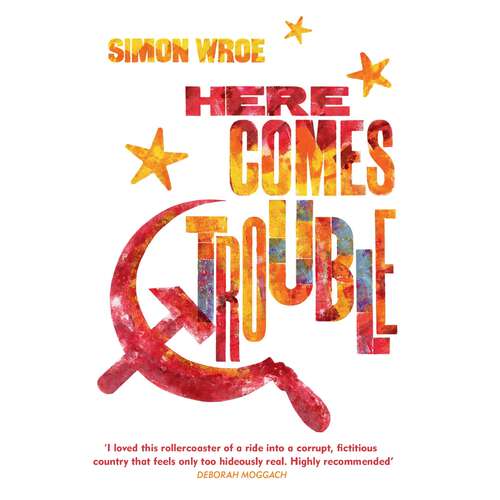 Book cover of Here Comes Trouble: Shortlisted for the Bollinger Everyman Wodehouse Prize for Comic Fiction