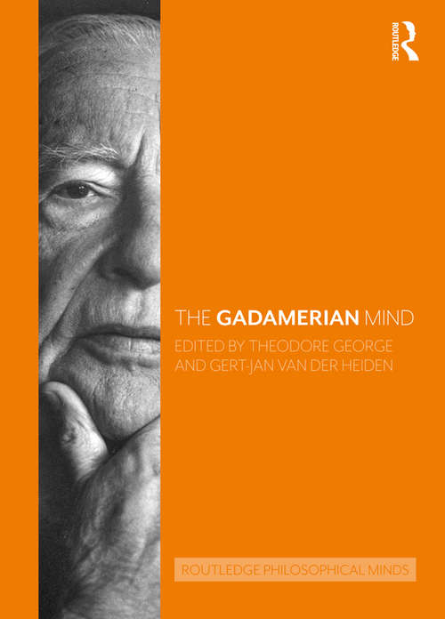 Book cover of The Gadamerian Mind (Routledge Philosophical Minds)
