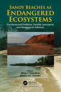 Sandy Beaches as Endangered Ecosystems: Environmental Problems, Possible Assessment and Management Solutions