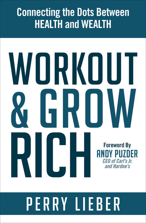 Book cover of Workout & Grow Rich: Connecting the Dots Between Health and Wealth
