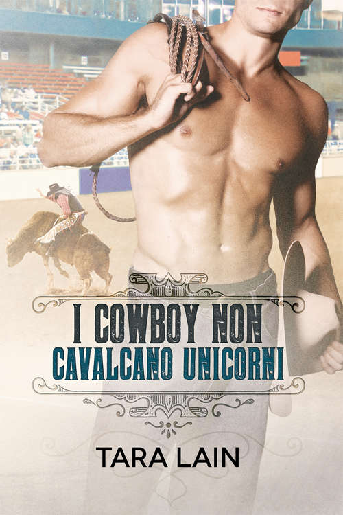 I cowboy non cavalcano unicorni (I cowboy non...)