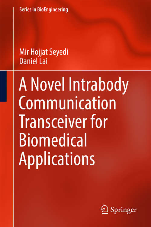 A Novel Intrabody Communication Transceiver for Biomedical Applications (Series in BioEngineering)