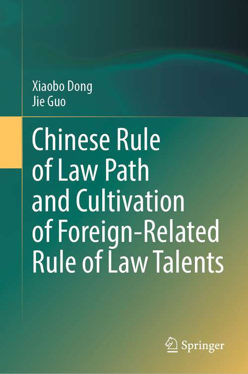 Book cover of Chinese Rule of Law Path and Cultivation of Foreign-Related Rule of Law Talents (2024)