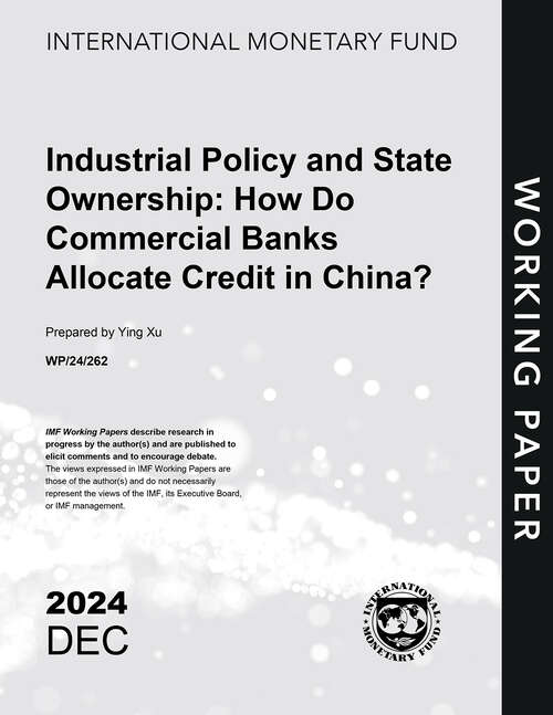 Book cover of Industrial Policy and State Ownership: How Do Commercial Banks Allocate Credit in China?