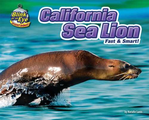 Book cover of California Sea Lion: Fast and Smart!
