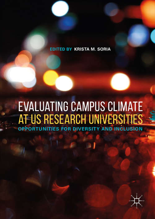 Book cover of Evaluating Campus Climate at US Research Universities: Opportunities for Diversity and Inclusion (1st ed. 2018)