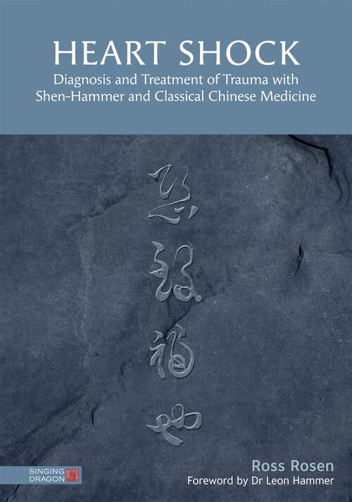 Book cover of Heart Shock: Diagnosis and Treatment of Trauma with Shen-Hammer and Classical Chinese Medicine