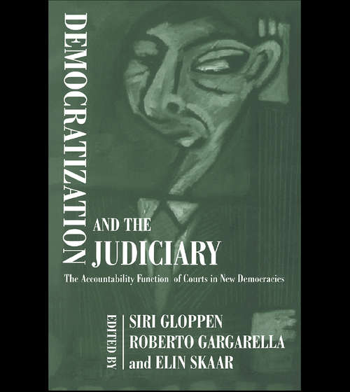 Democratization and the Judiciary: The Accountability Function of Courts in New Democracies (Democratization Studies)
