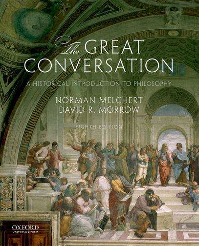 The Great Conversation A Historical Introduction to Philosophy 8th Edition: A Historical Introduction To Philosophy