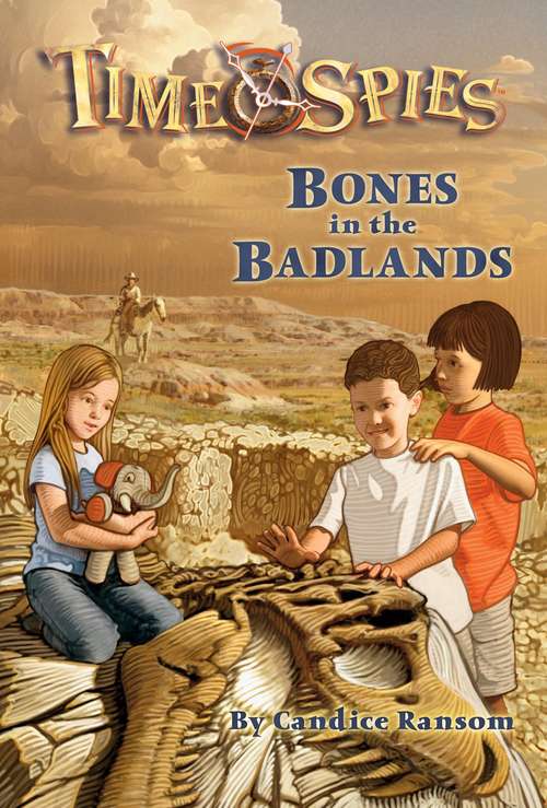 Book cover of Bones in the Badlands (Timespies #2)