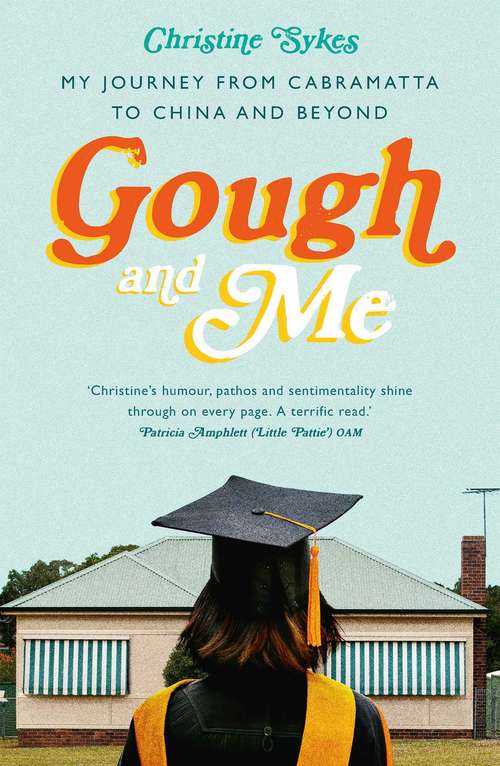 Book cover of Gough and Me: My Journey from Cabramatta to China and beyond