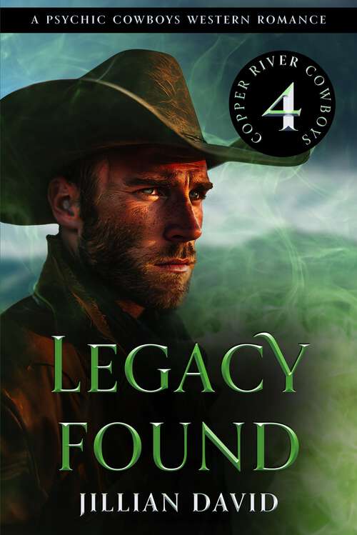 Book cover of Legacy Found: Contemporary Western Romance (Copper River Cowboys #4)