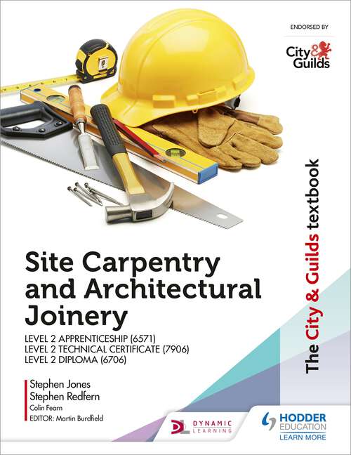 Book cover of The City & Guilds Textbook: Site Carpentry and Architectural Joinery for the Level 2 Apprenticeship (6571), Level 2 Technical Certificate (7906) & Level 2 Diploma (6706)