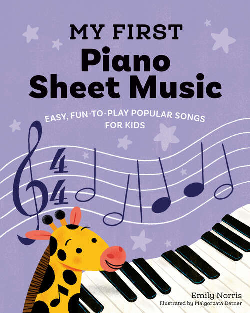 Book cover of My First Piano Sheet Music: Easy, Fun-to-Play Popular Songs for Kids