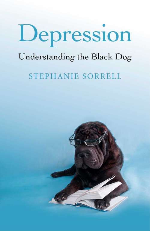 Book cover of Depression: Understanding the Black Dog
