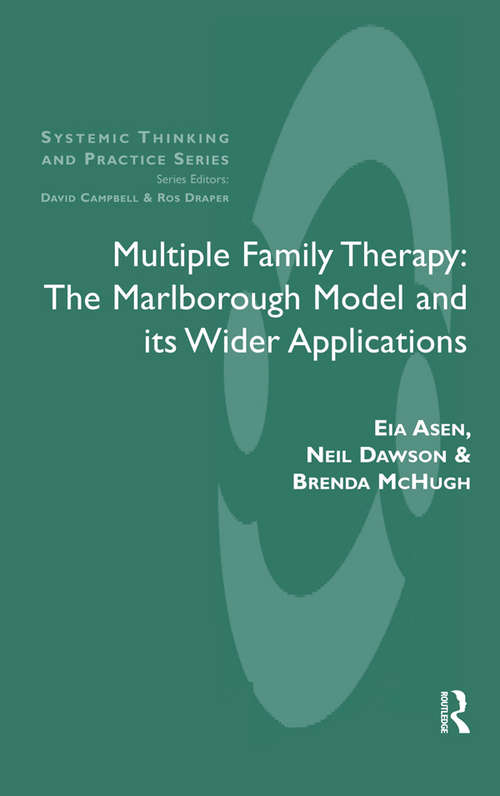 Multiple Family Therapy: The Marlborough Model and Its Wider Applications (The Systemic Thinking and Practice Series)