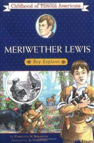 Book cover of Meriwether Lewis: Boy Explorer (Childhood of Famous Americans Series)