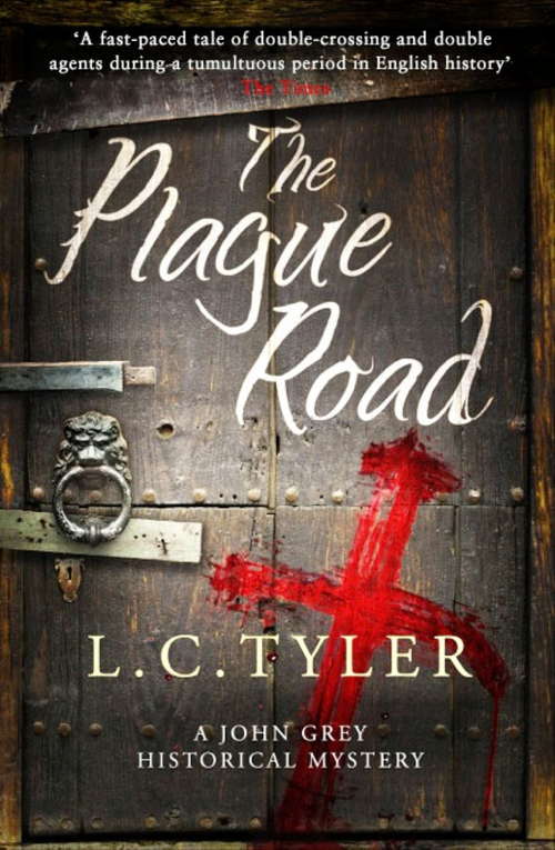 The Plague Road (A John Grey Historical Mystery #3)